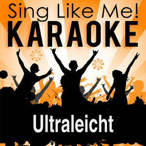 Ultraleicht (Karaoke Version with Guide Melody) (Originally Performed By Andreas Bourani)