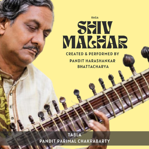 Raga Shiv Malhar (feat. Pandit Parimal Chakrabarty)