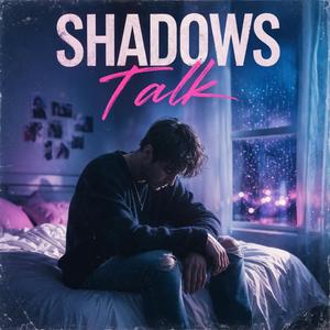 Shadows Talk