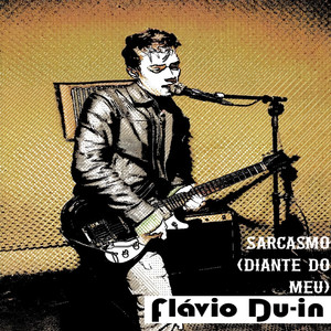Sarcasmo (Diante do Meu)