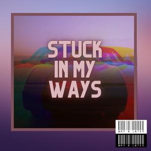 Stuck in My Ways