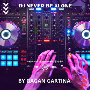 DJ Never Be Alone (Music DJ)