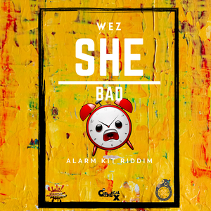 She Bad (Alarm Kit Riddim)