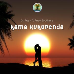 Kama Kukupenda (feat. FESY BROTHERS)