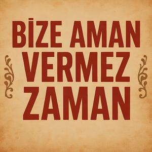 Bize Aman Vermez Zaman
