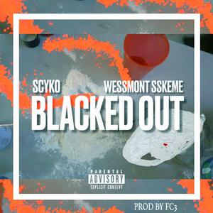 Blacked Out (feat. WeSSmont SSkeme & FC3)