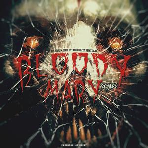 Bloody Mary (feat. Sentinal & Dikulz)