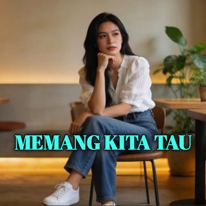 Memang Kita Tau