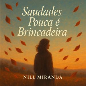Saudade pouca é brincadeira