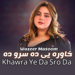 Khawra Ye Da Sro Da