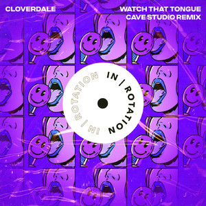 Watch That Tongue (Cave Studio Remix)