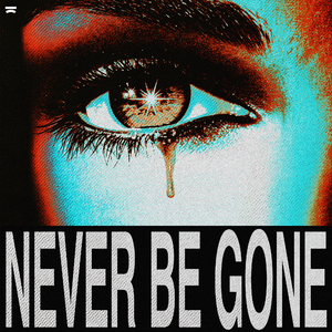 Never Be Gone