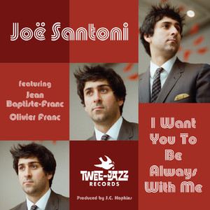 I Want You to Be Always with Me (feat. Jean Baptiste-Franc & Olivier Franc)