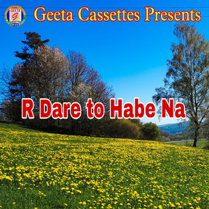 R Dare To Habe Na