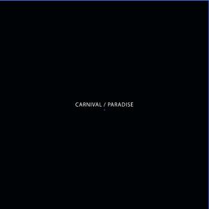 哥们说挺喜欢上一首所以做了这首Carnival / Paradise