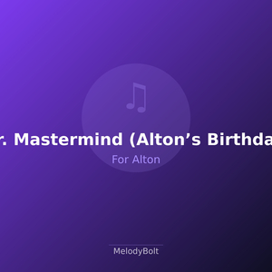 Mr. Mastermind (Alton’s Birthday)
