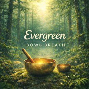 Evergreen Bowl Breath B (No Copyright Music)