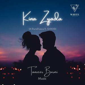 Kina Zyada (feat. SHNXBI & Tanveer Burmi)