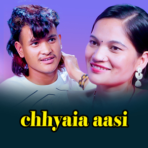 chhyaia aasi