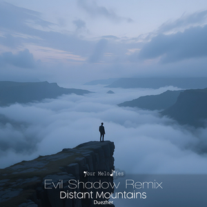 Distant Mountains (Evil Shadow Remix)