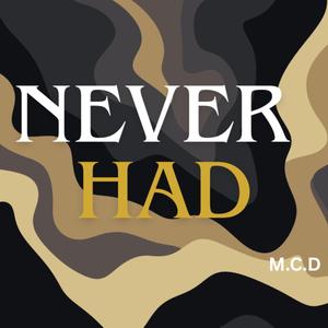 Never Had