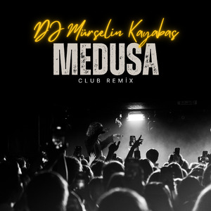 Medusa - Club Remix