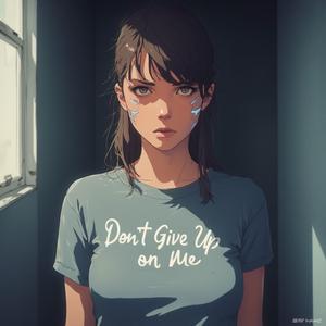 諦めないで僕を - Don’t Give Up on Me