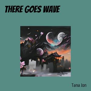 There Goes Wave