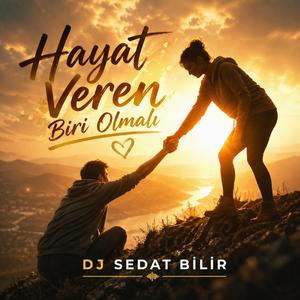 Hayat Veren Biri Olmalı