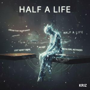Half a life