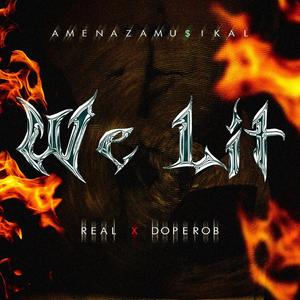 We lit (feat. DopeRob)