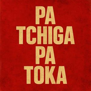 Pa tchiga pa toka (feat. Chito KAHARAM)