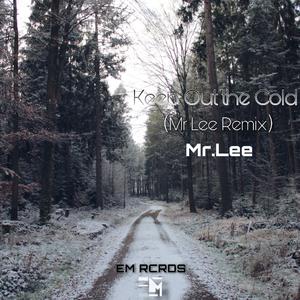 Medly-Keep Out the Cold（Mr.Lee Remix)（Mr.Lee / Lazibear remix）