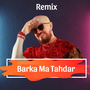 Barka Ma Tahdar (Remix)