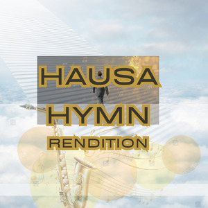Hausa Hymn Rendition