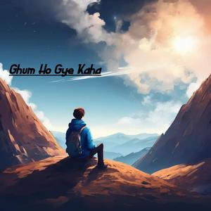 Ghum Ho Gye Kaha