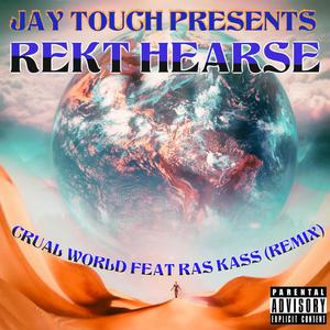 CRUAL WORLD (REMIX) (feat. REKT HEARSE & RAS KASS) (Special Version)