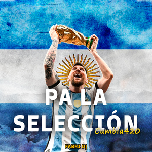 Pa La Selección (Cumbia 420)
