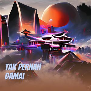 Tak Pernah Damai