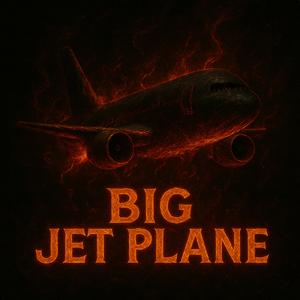 Big Jet Plane (Dubstep)