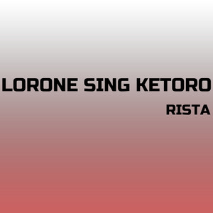 Lorone Sing Ketoro
