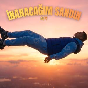 İNANACAĞIM SANDIN