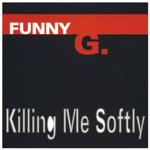 Killing Me Softly (Radio Edit)