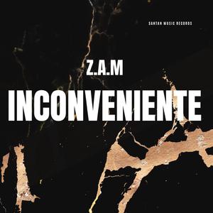 Inconveniente (feat. Z.A.M)