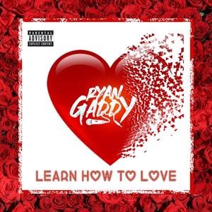 Learn How To Love
