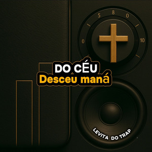 DO CÉU DESCEU MANÁ