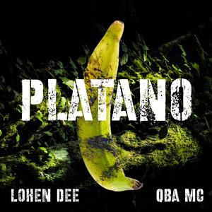 Platano (feat. Lohen Dee)