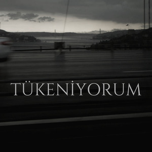 Tükeniyorum