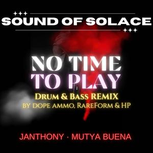 No Time To Play (feat. Janthony & Mutya Buena) (Dope Ammo, RareForm & HP Remix Drum & Bass)