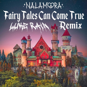 Fairy Tales Can Come True (Luke Rain Remix)